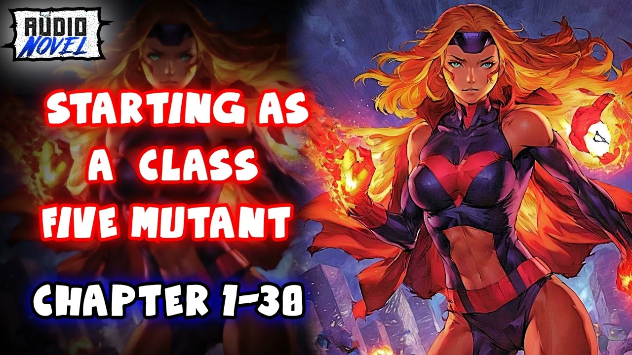 Starting as a Class Five Mutant Chapter 1-30 Marvel fanfiction