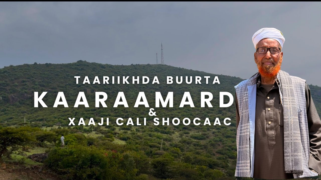 Taariikhda Buurta Kaaraamardha iyo Xaaji Cali Shoocaac.