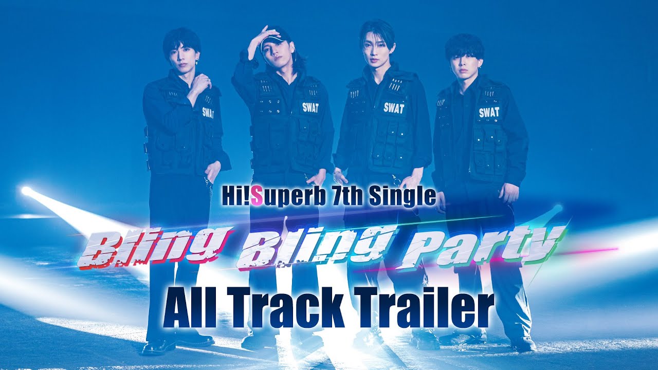 【Hi!Superb】 7th Single『Bling Bling Party』All Track Trailer