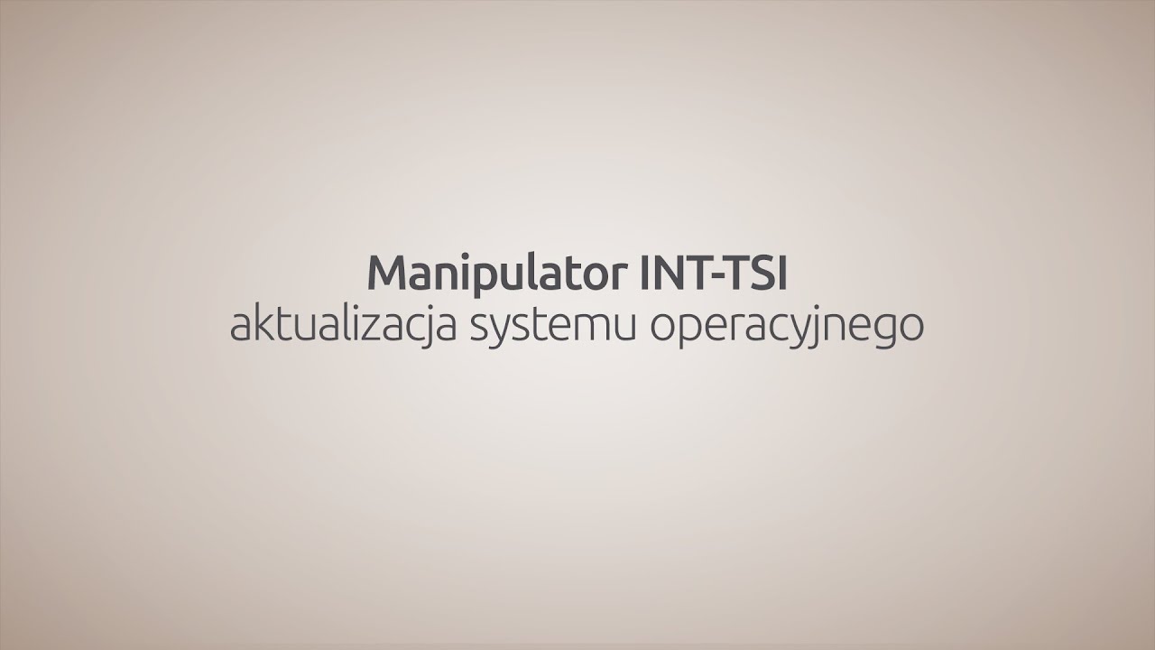 Manipulator INT-TSI - aktualizacja systemu operacyjnego