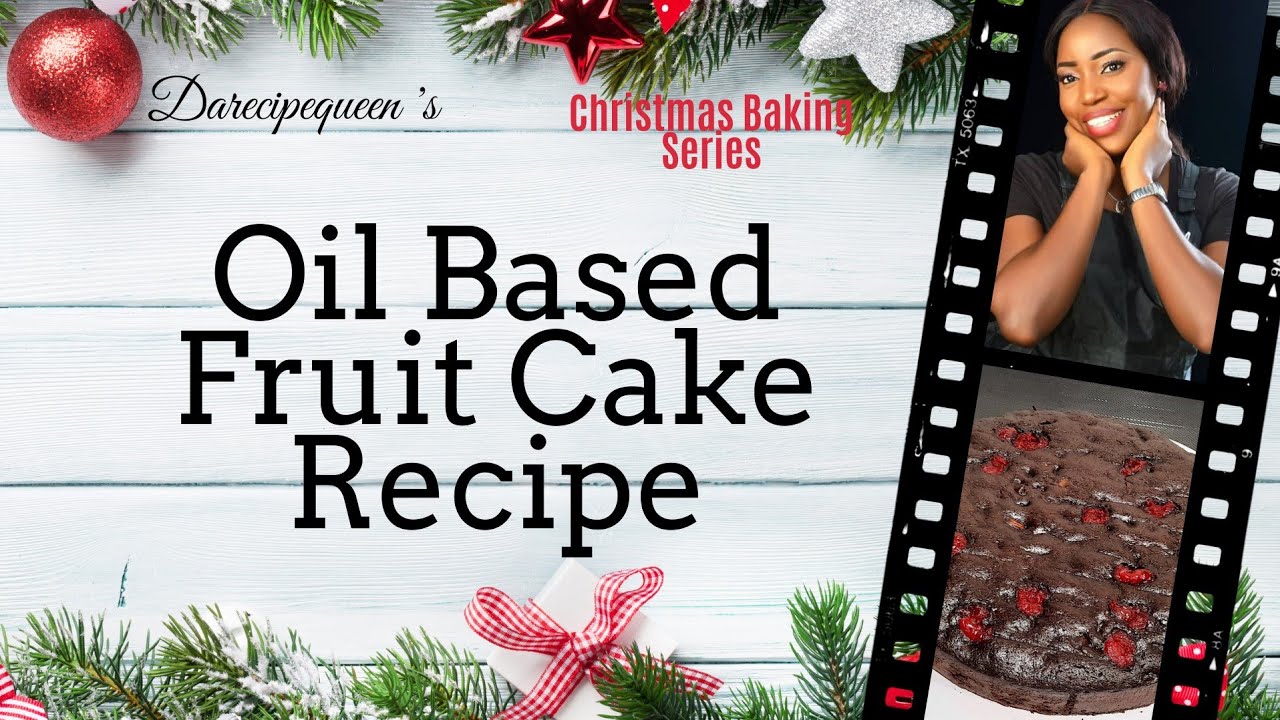 How to Bake A Very Moist Oil Based Fruit Cake