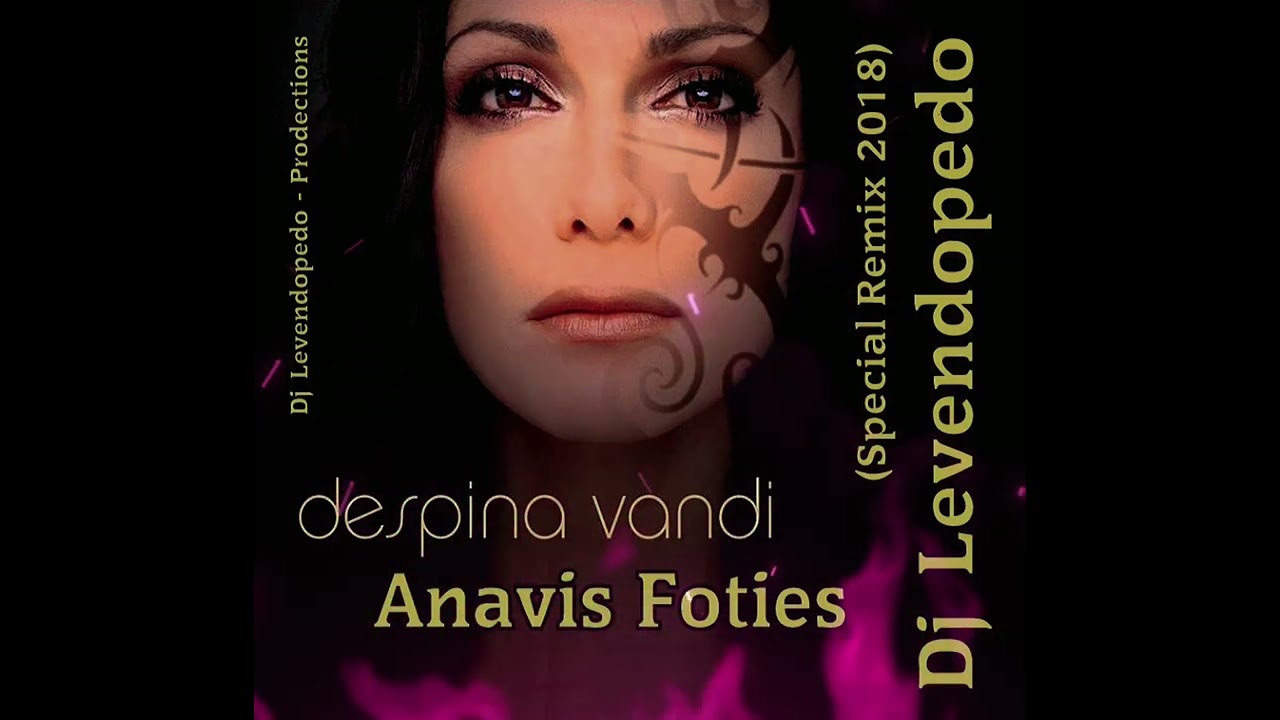 Despina Vandi - Anabeis Fwties (Dj_Levendopedo - Special Remix 2018)