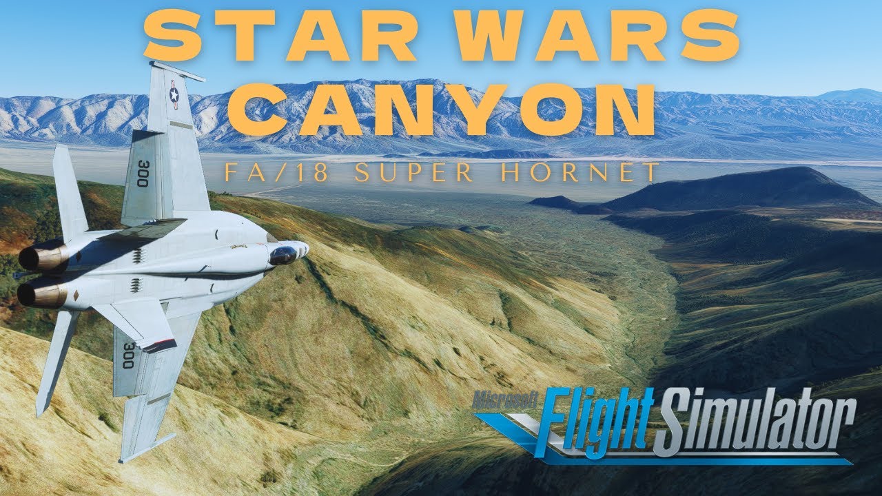 MSFS 2020 F/A-18 Super Hornet Star Wars Canyon Run Sim Update 7 Ultra Realistic Graphics