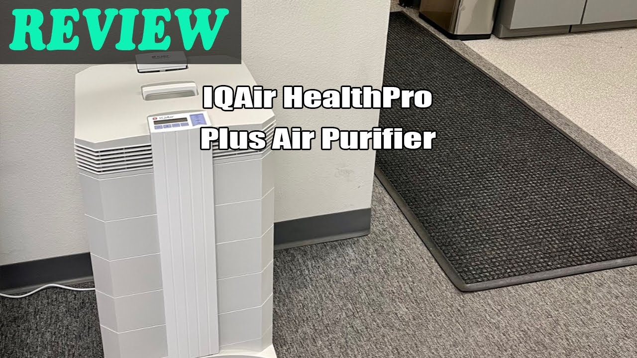 Review IQAir HealthPro Plus Air Purifier 2023