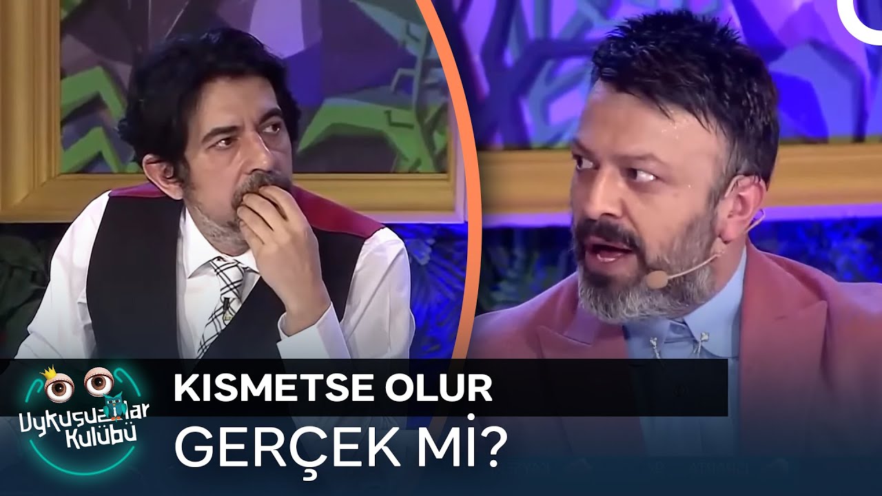 Serhat Kılı&ccedil; Kısmetse Olur'u Yorumladı | Uykusuzlar Kul&uuml;b&uuml;