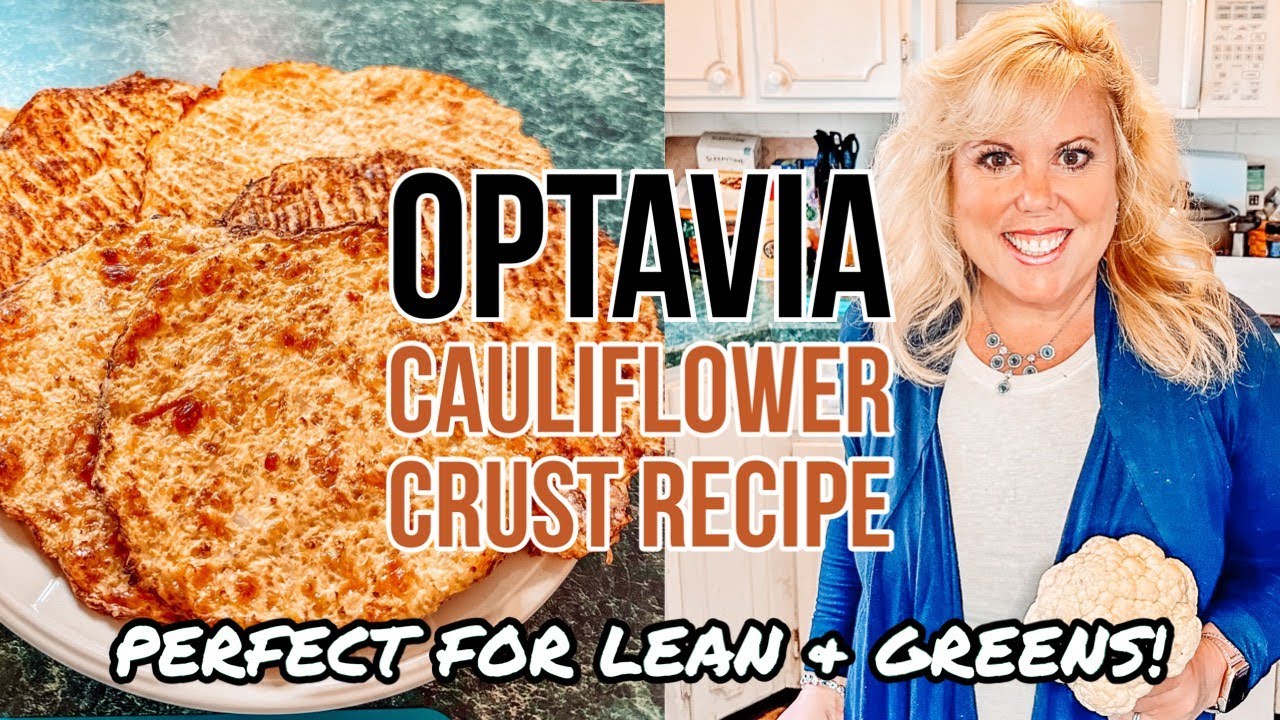 OPTAVIA CAULIFLOWER CRUST RECIPE:  PERFECT FOR LEAN AND GREENS!