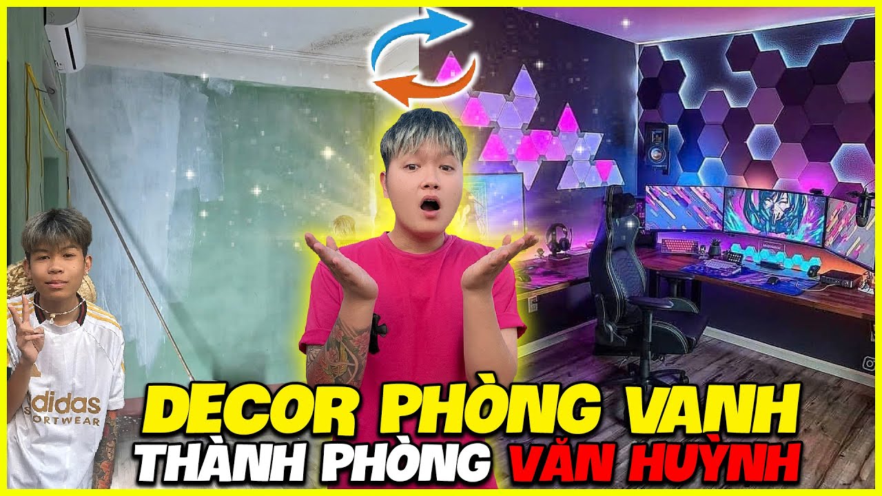 Văn Huỳnh | Thử Th&aacute;ch Decor Ph&ograve;ng Vanh Trở Th&agrave;nh Ph&ograve;ng Văn Huỳnh | Đầu Tư 1 Tỷ ???