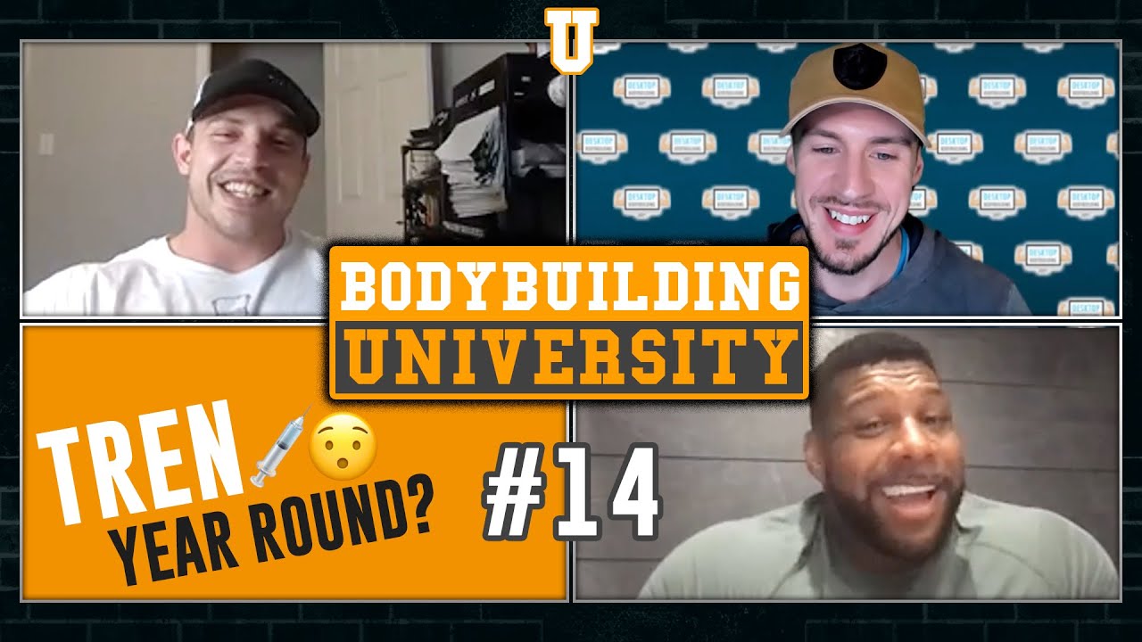 TREN Year-Round? 😮 Nathan De Asha, Martin Fitzwater & Xavier Wills - BODYBUILDING UNIVERSITY #14