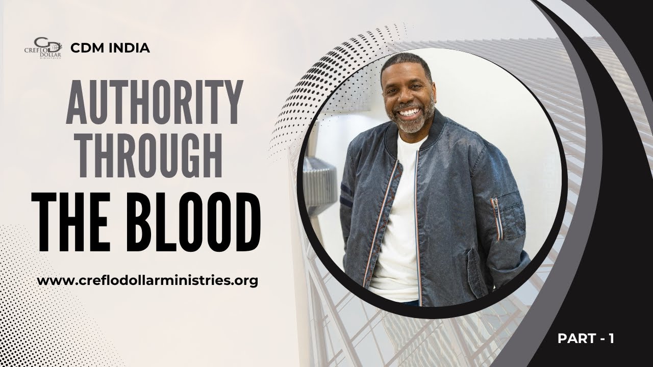 AUTHORITY THROUGH THE BLOOD l PART - 1 l #AuthorityThroughTheBlood #CrefloDollar #BloodOfJesus