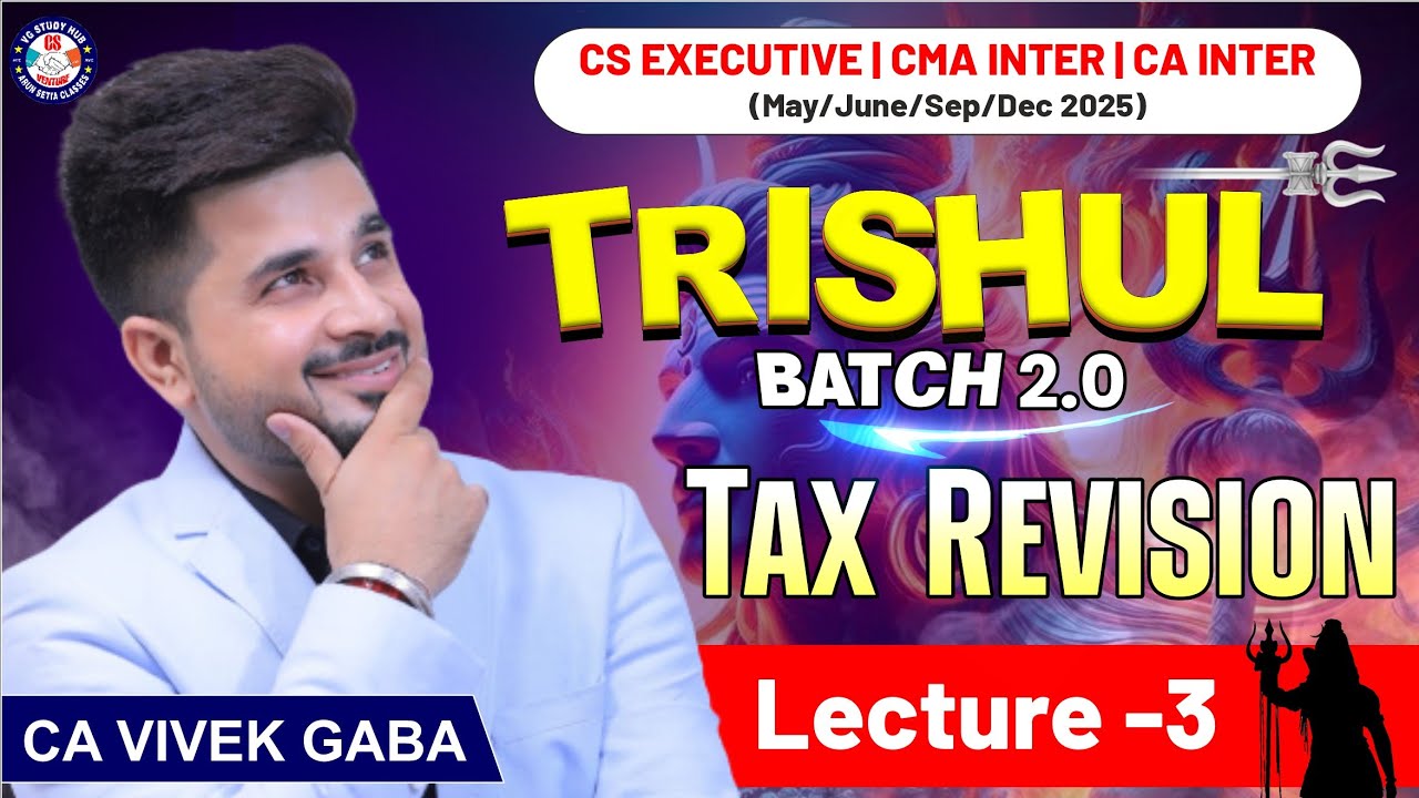 🔴Income Tax Revision Lecture - 3🔴 | TRISHUL BATCH 2. 0🔥 | May/June 2025📢 | VG Sir❤