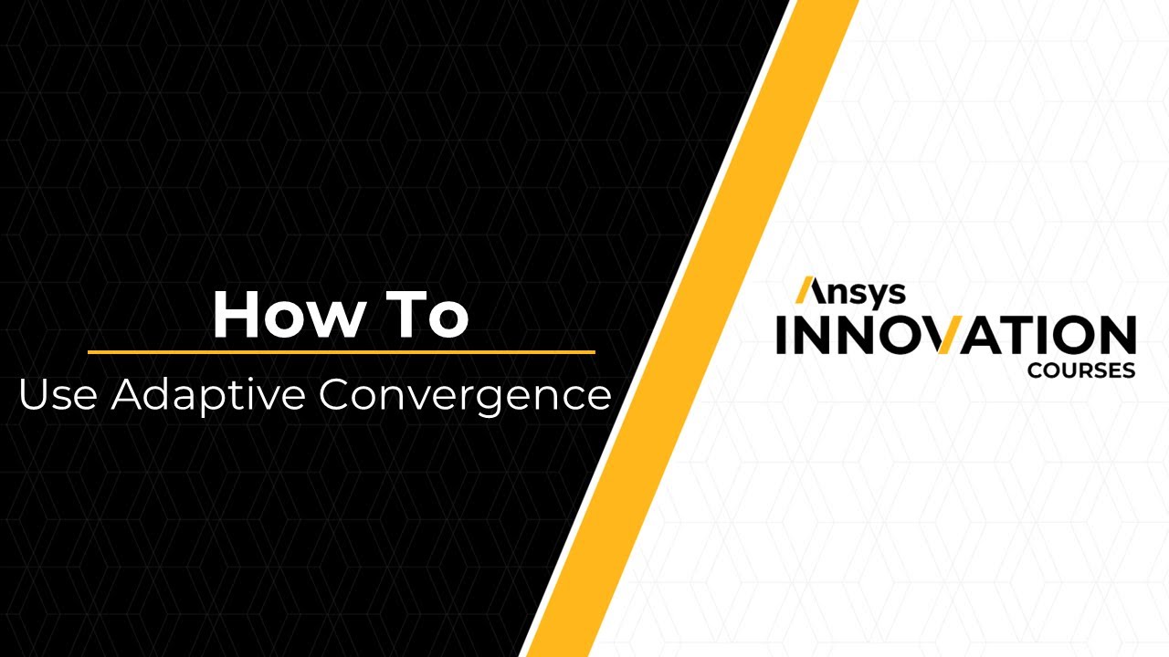 Using Adaptive Convergence with Ansys Mechanical*