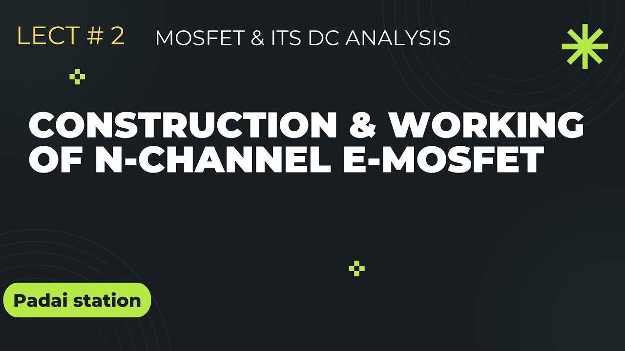 Construction & Working of Enhancement-MOSFET | Lec #2