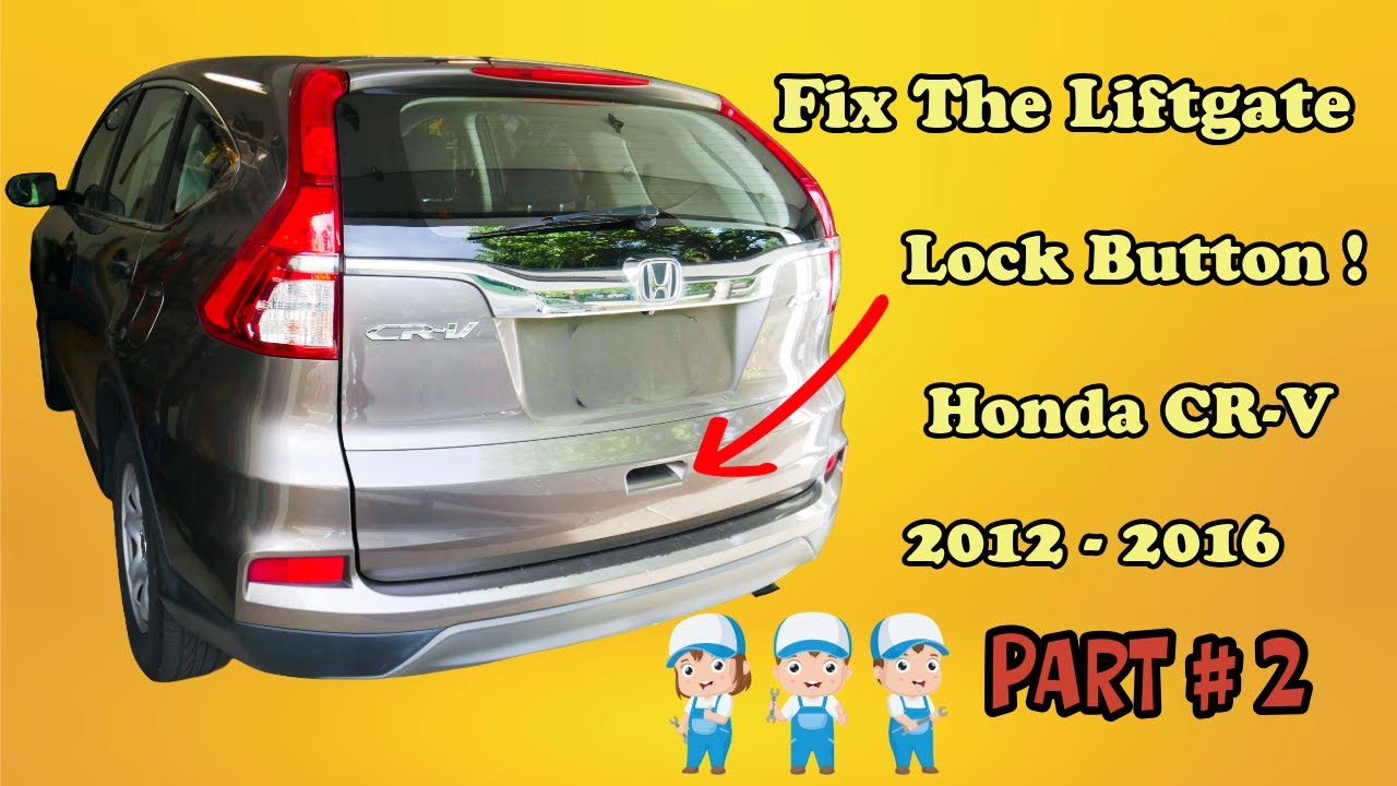 Honda 2012 - 2016 CRV Rear Door Hatch Switch Repair - Part 2