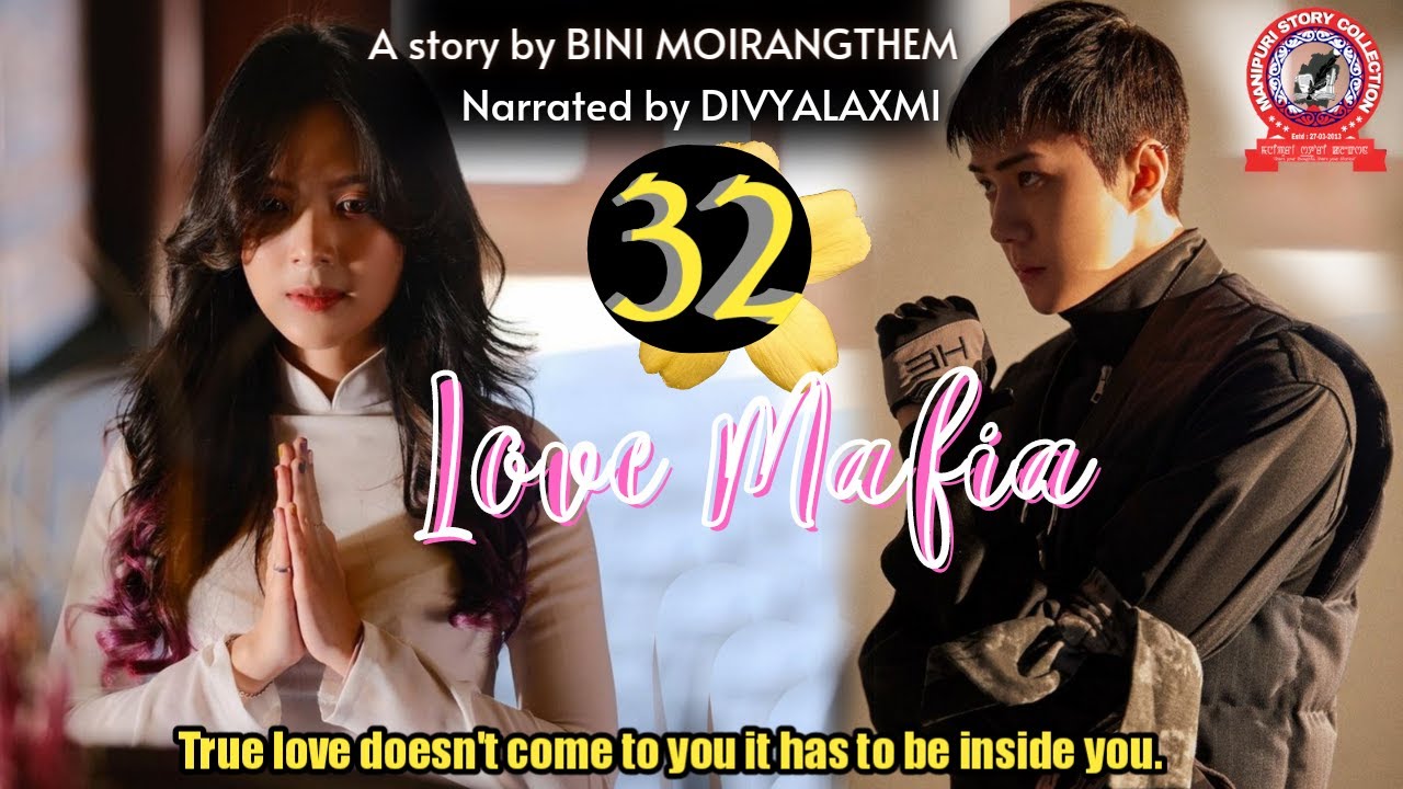 Love Mafia (32) / True love doesn't come to you it has to be inside you.