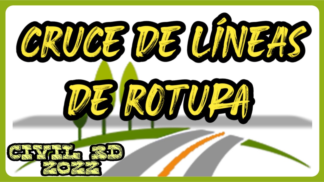 Cruce de Líneas de Rotura – Civil 3D 2022