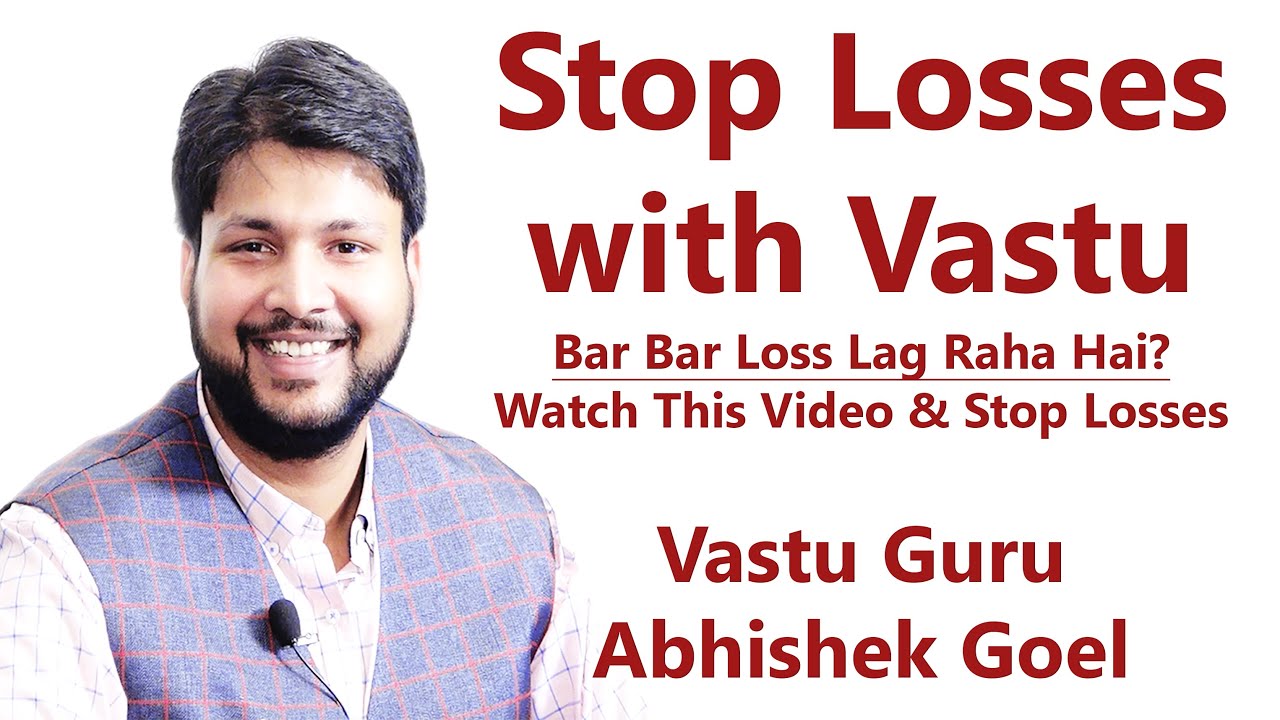 Vastu Tips to Stop your Losses and Increase Gains