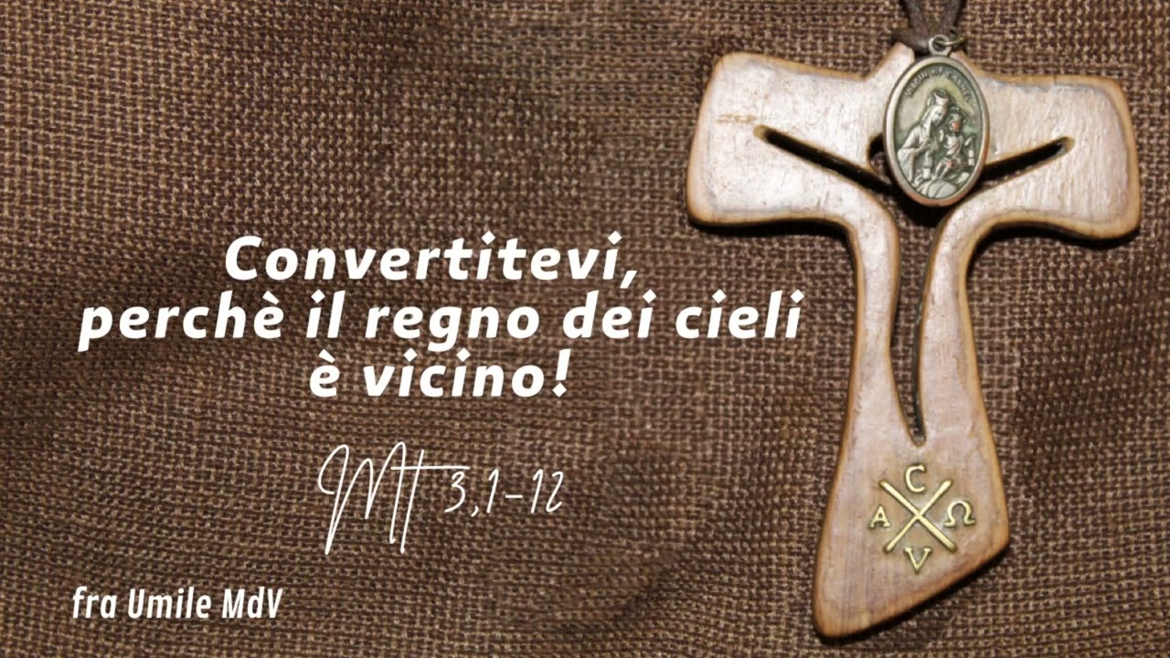 Dal deserto interiore alla conversione del cuore (Mt 3,1-12), di fra Umile mdv