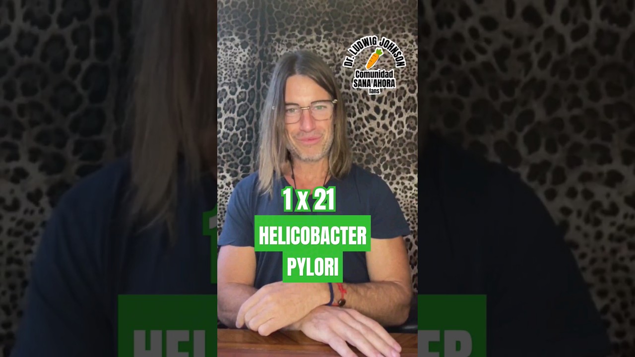 Como eliminar HELICOBACTER PYLORI | 1x21 Dr Ludwig Johnson #helicobacterpylori #1x21 #ludwigjohnson