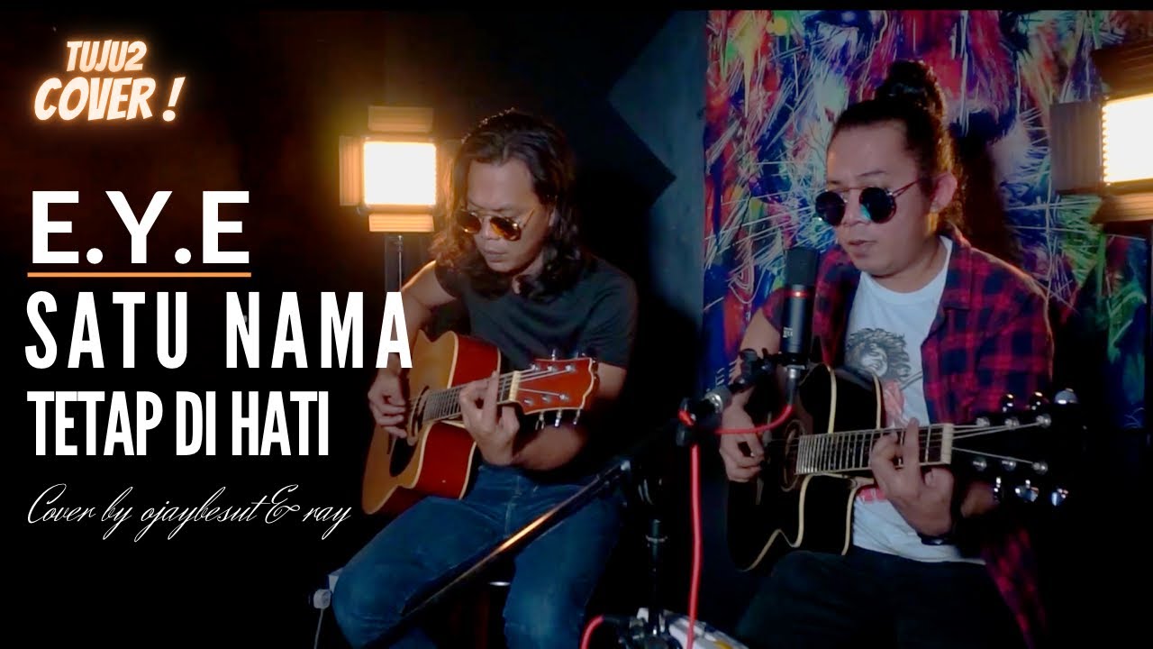 E.Y.E-SATU NAMA TETAP DI HATI || ACOUSIT COVER BY OJAY BESUT & RAY