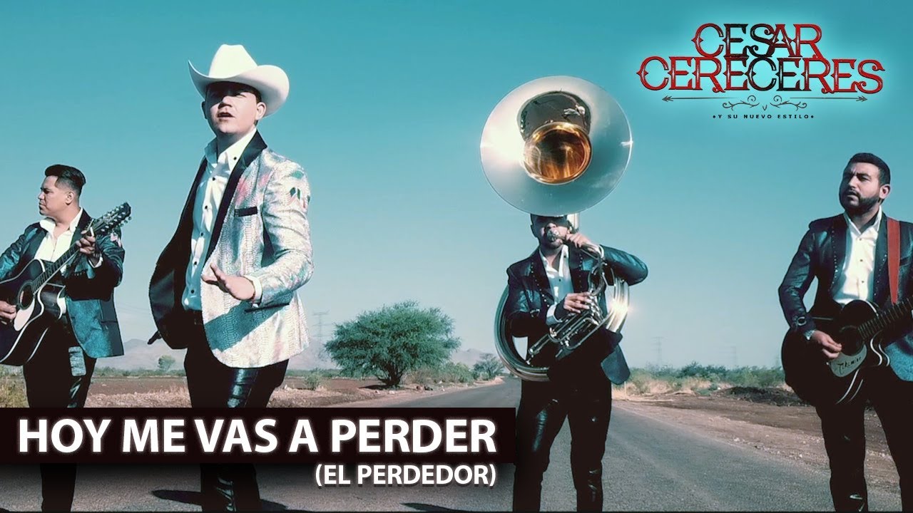 Cesar Cereceres - Hoy Me Vas A Perder (El Perdedor)  Video Oficial