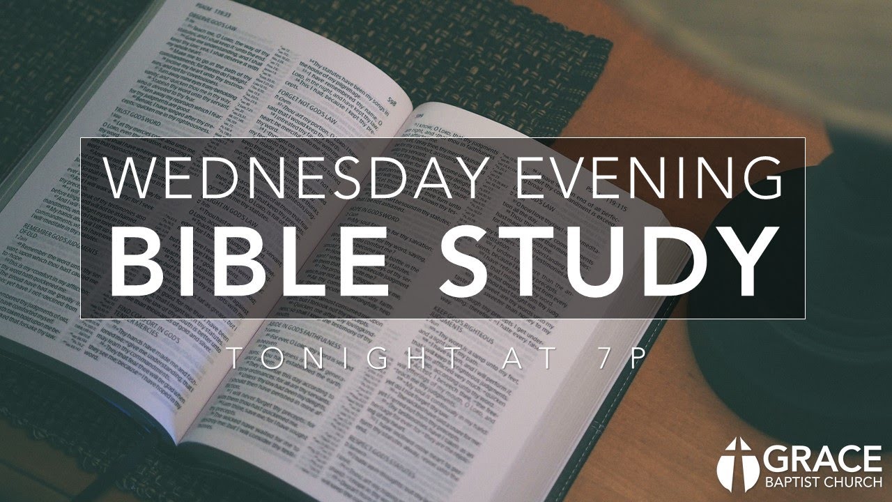 Wednesday Evening Bible Study (1/7)