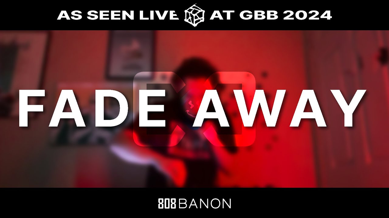 Fade Away - 808Banon (GBB Quarter-Final Round 2)