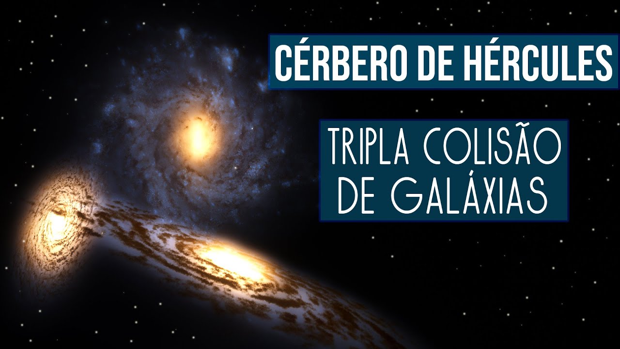Cérbero de Hércules - Tripla Fusão de Galáxias