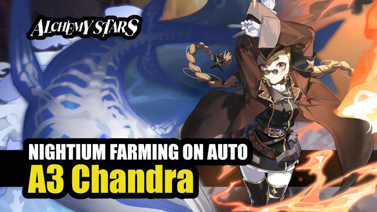 Alchemy Stars - A3 Chandra + Auto Farming Nightium 5