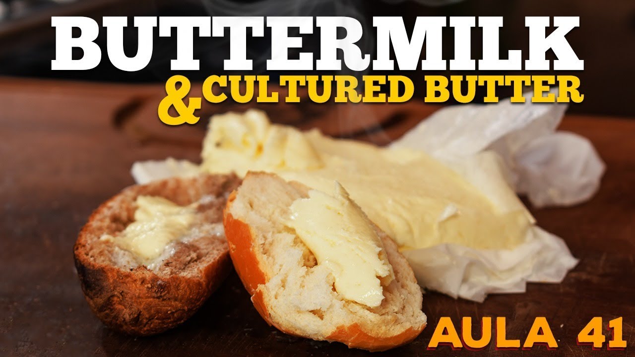 Aula 41- Buttermilk / Cultered Butter (Como fazer Buttermilk) - Cansei de Ser Chef
