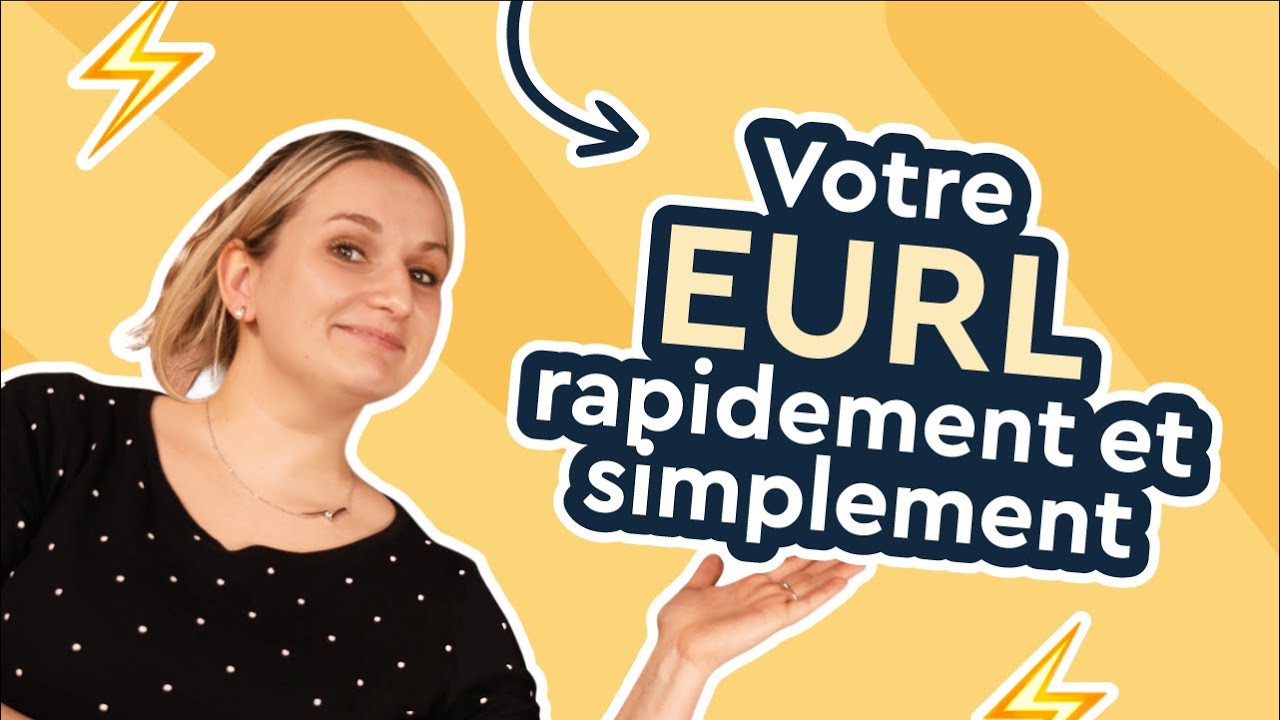 Créer une EURL : Les étapes de création en 2024