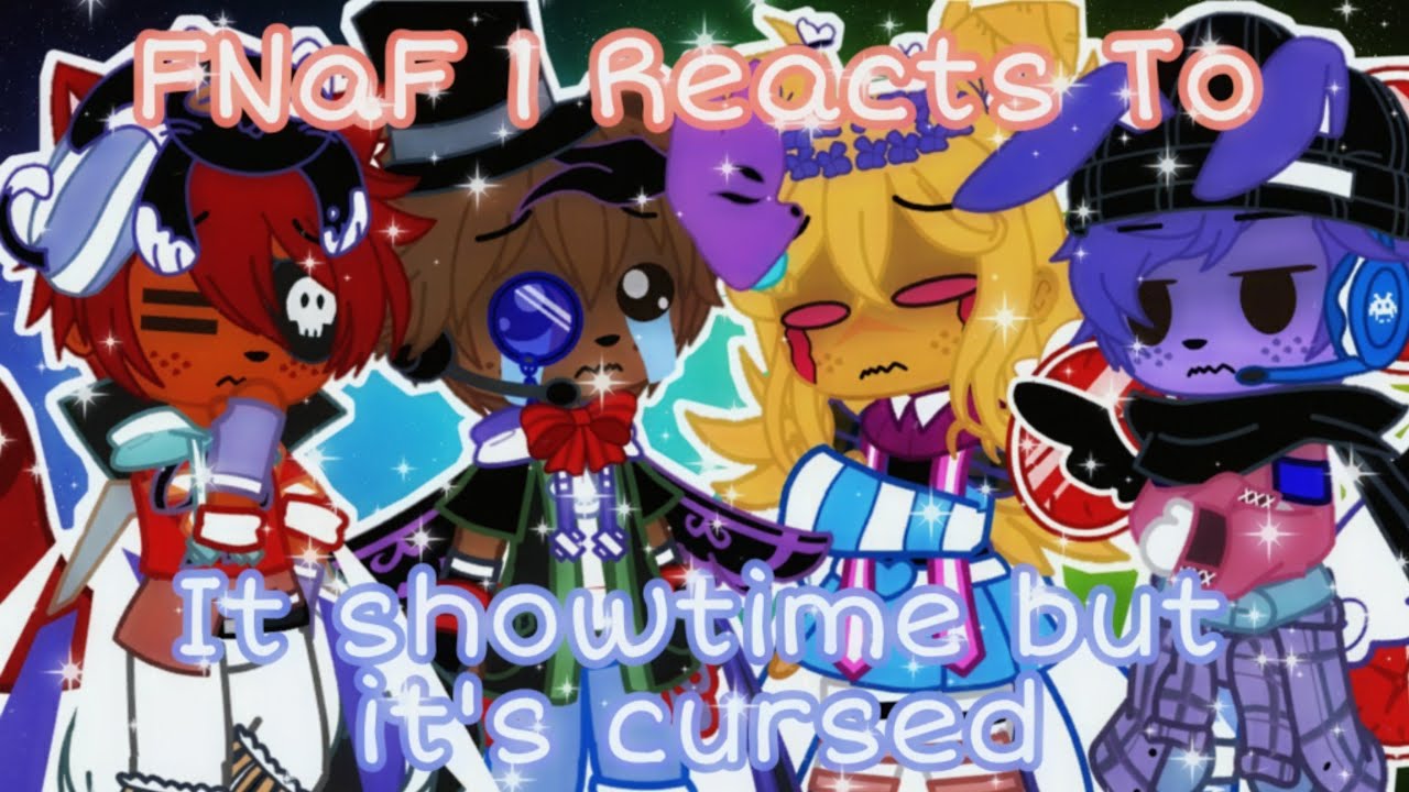 FNaF 1 Reacts To It Showtime but it's cursed   (2/5 videos)