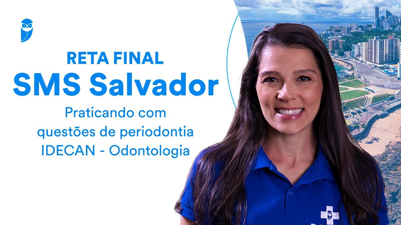 Praticando com questões de periodontia IDECAN - Odontologia - Reta Final SMS Salvador