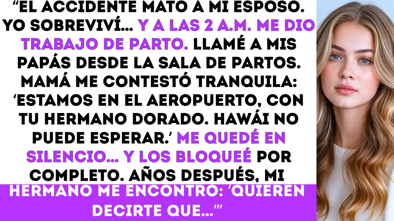 “Mis papás me dejaron sola en el parto después de que murió mi esposo Lo que les enseñé años después