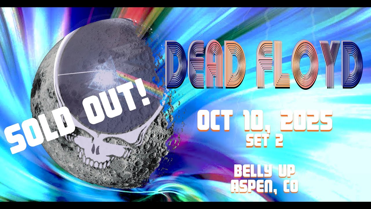 Dead Floyd (Grateful Dead and Pink Floyd) Live at Belly Up Aspen - 2025 - Set 2