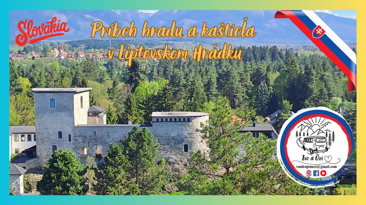 Príbeh hradu a kaštieľa v Liptovskom Hrádku ,Slovakia 