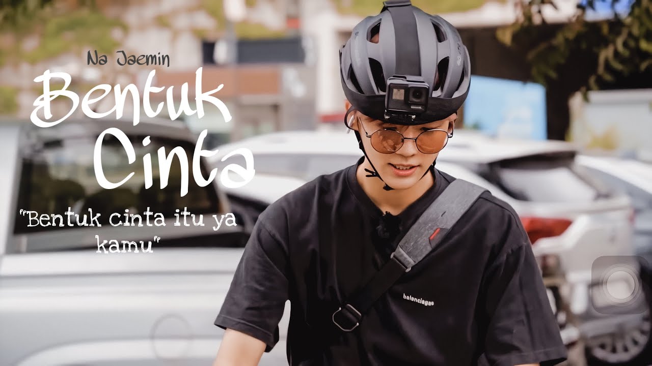 [ FMV ] Na Jaemin - Bentuk cinta