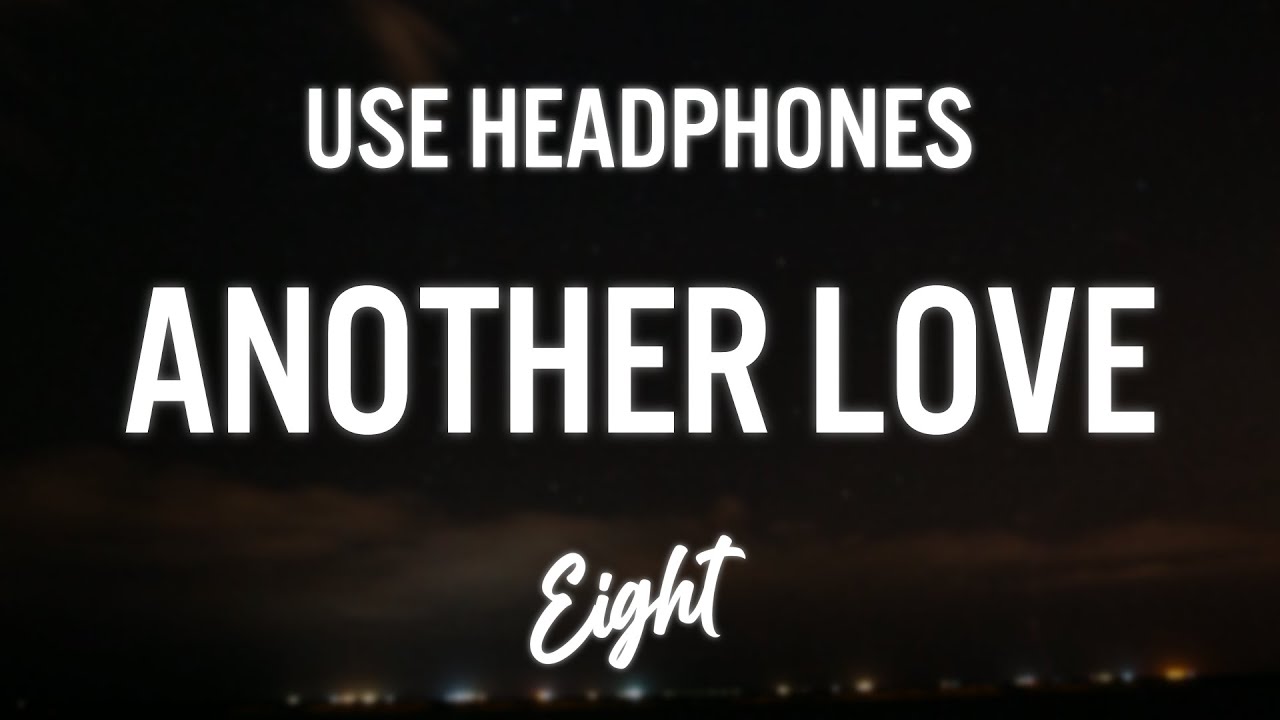 Tom Odell - Another Love (8D AUDIO) 🎧