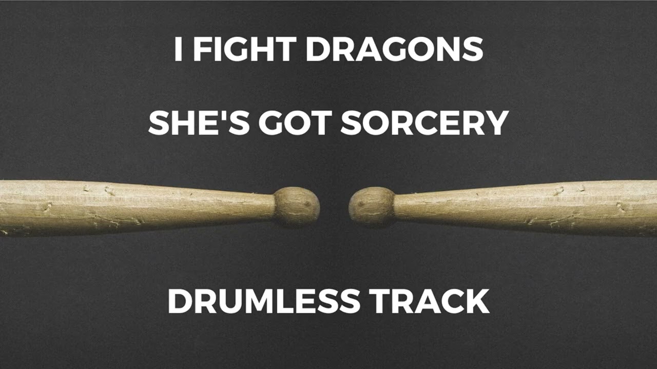 I Fight Dragons - She's Got Sorcery (drumless)