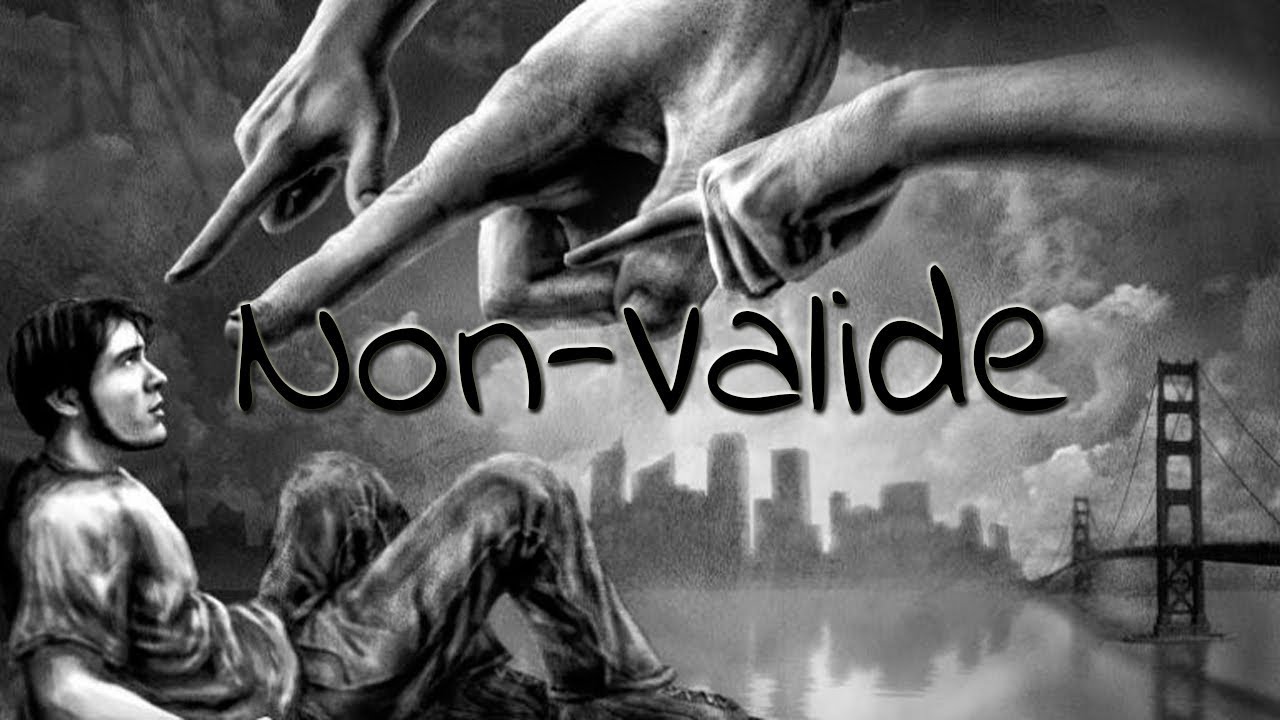 Tu es non-valide / Parce que le monde est différent