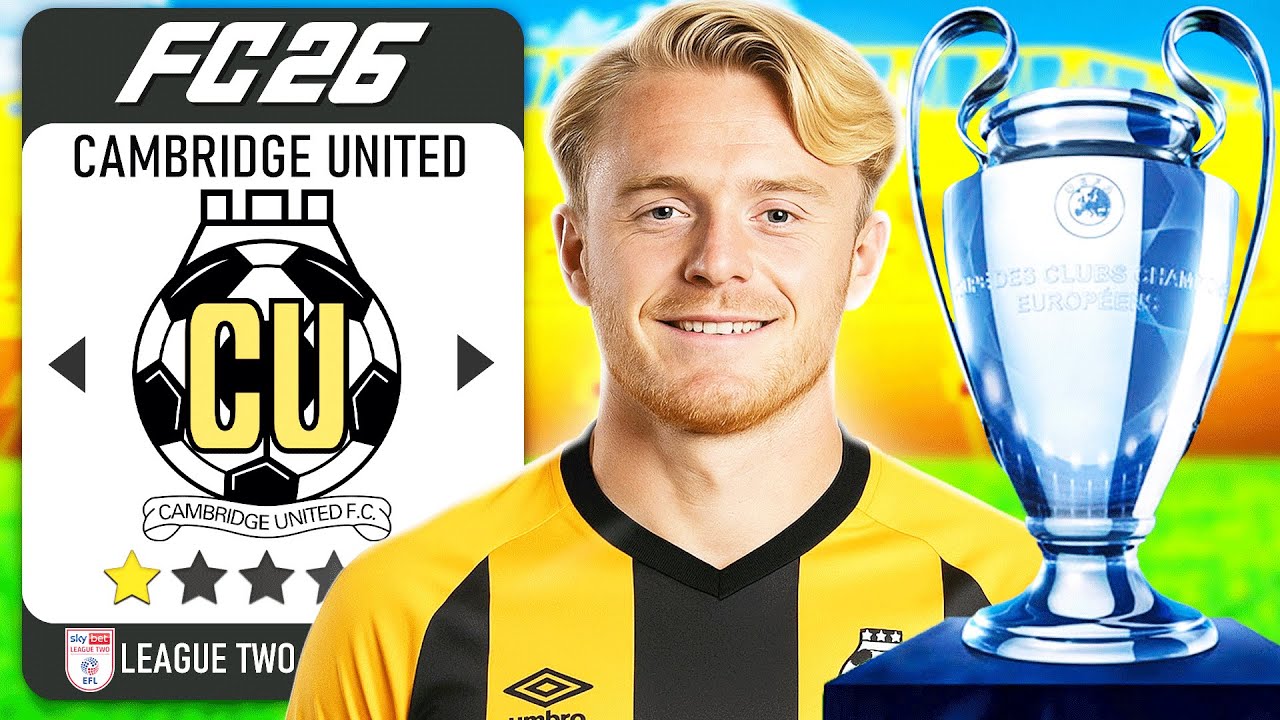 DALLA SERIE D alla CHAMPIONS LEAGUE con IL CAMBRIDGE UNITED su FC26!