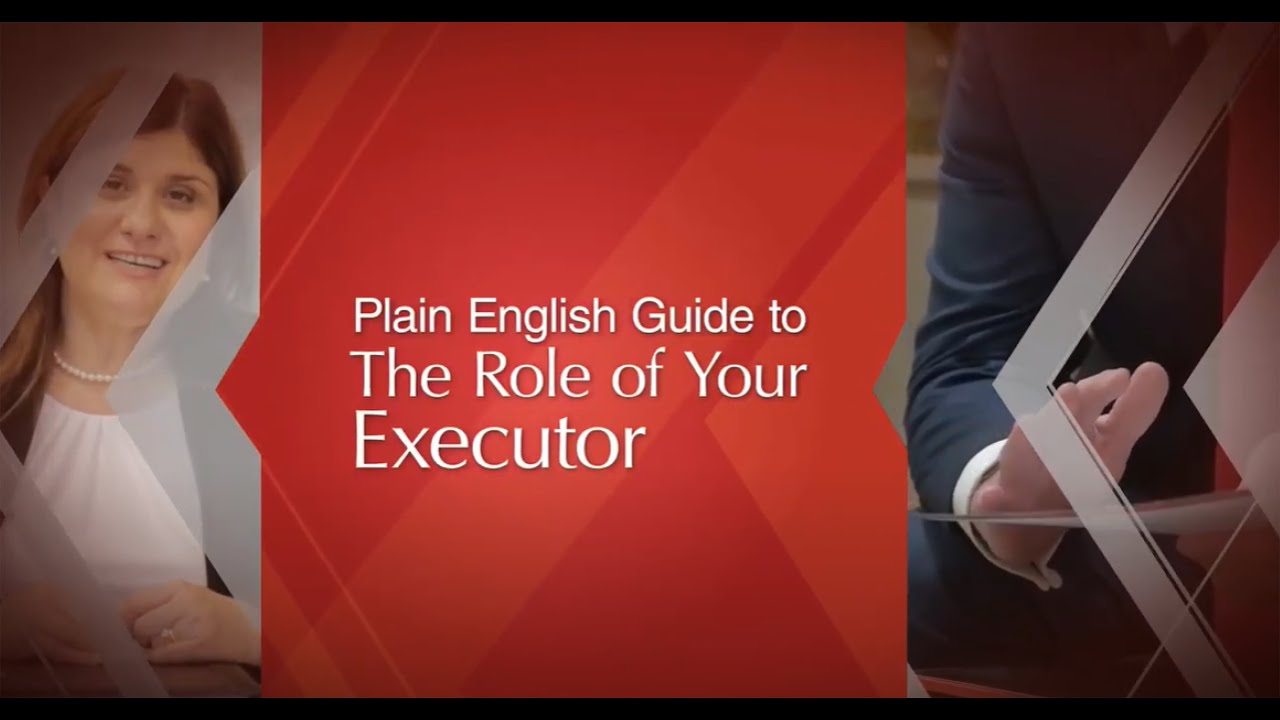 The Role of an Executor - Wills & Estate Planning Plain English Series