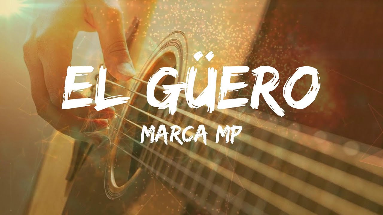 Marca MP - El G&uuml;ero (En vivo) (Letras)