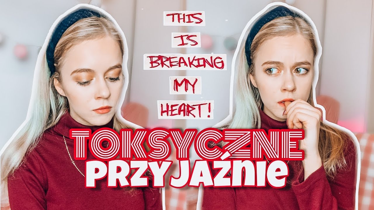 TOKSYCZNI PRZYJACIELE | Jak ich poznać?