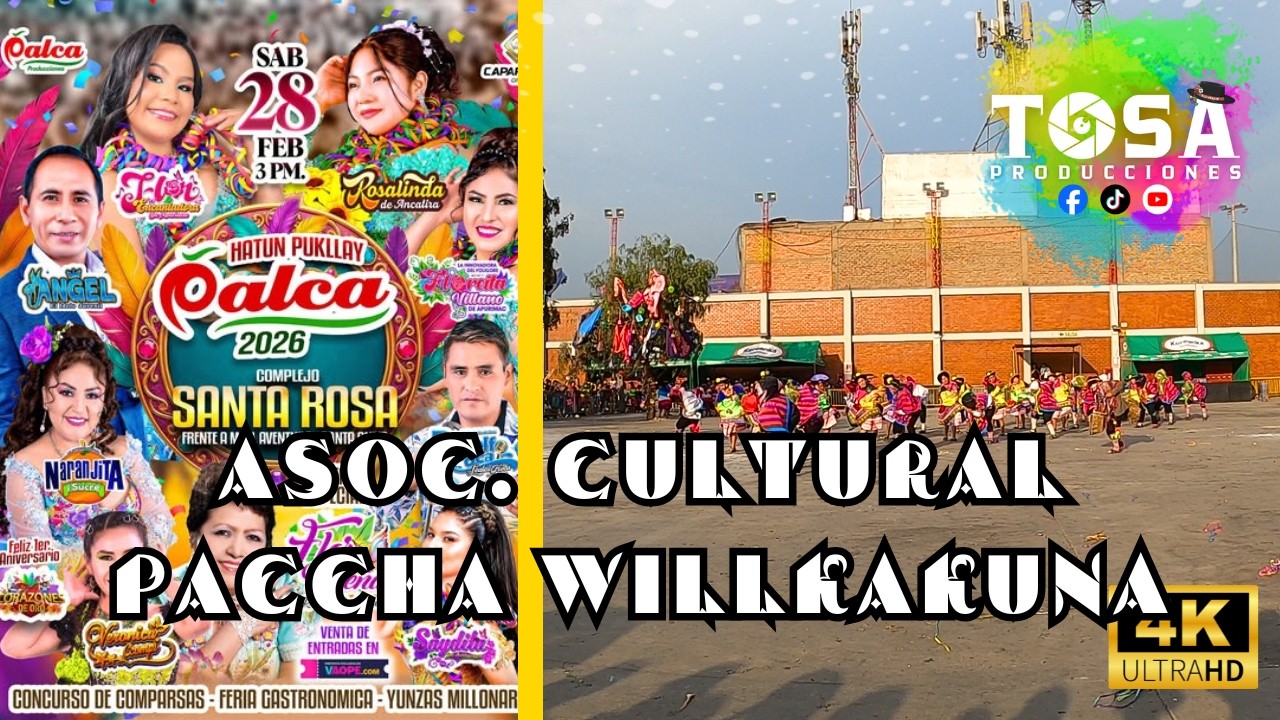 Asoc. Cultural Paccha Willkakuna | Concurso de Comparsas Hatun Pukllay Palca 2026