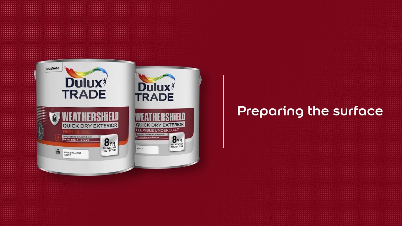 Dulux Trade Weathershield Quick Dry Exterior High Gloss – How to prepare the surface before applying