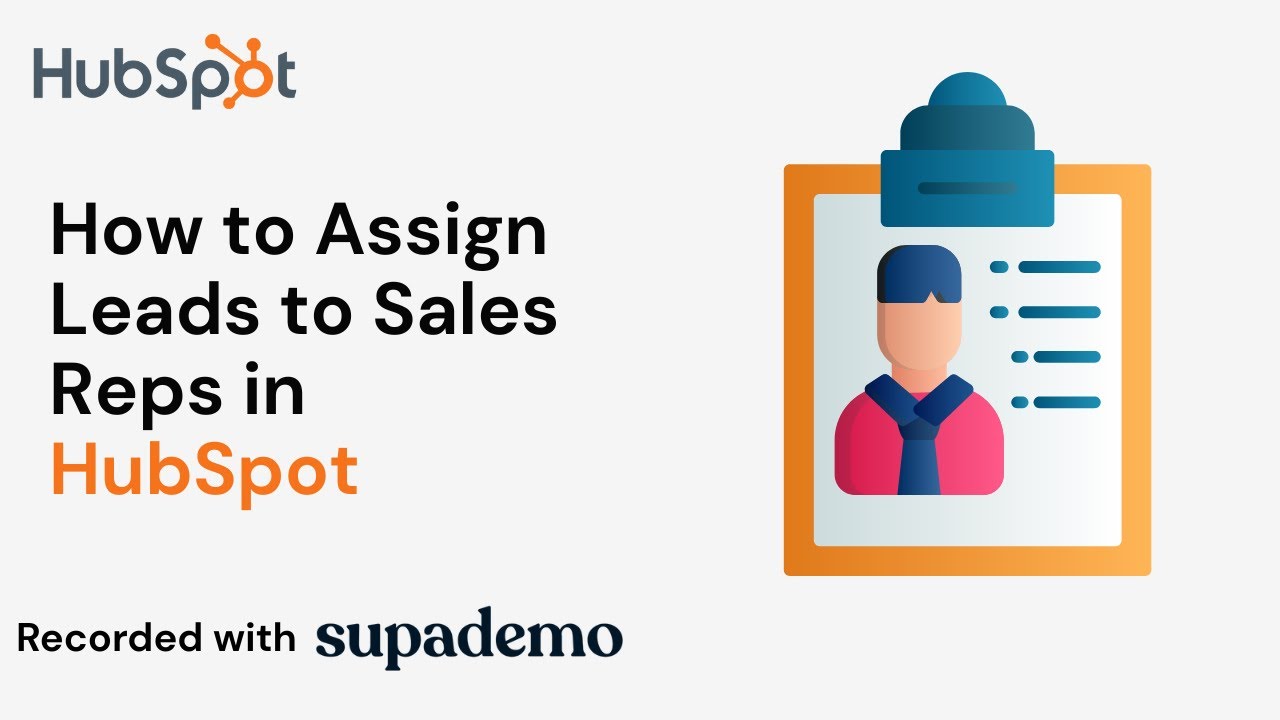 How to Assign Leads to Sales Reps in HubSpot