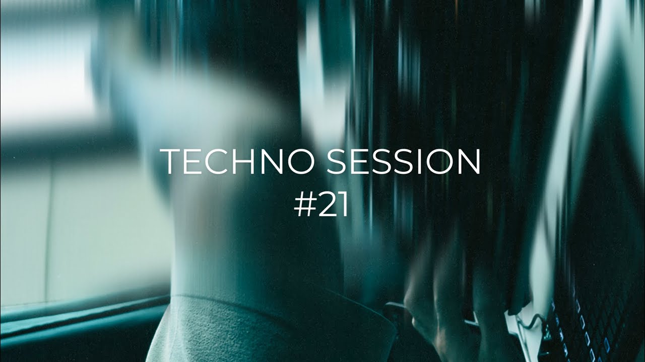 Techno Session #21