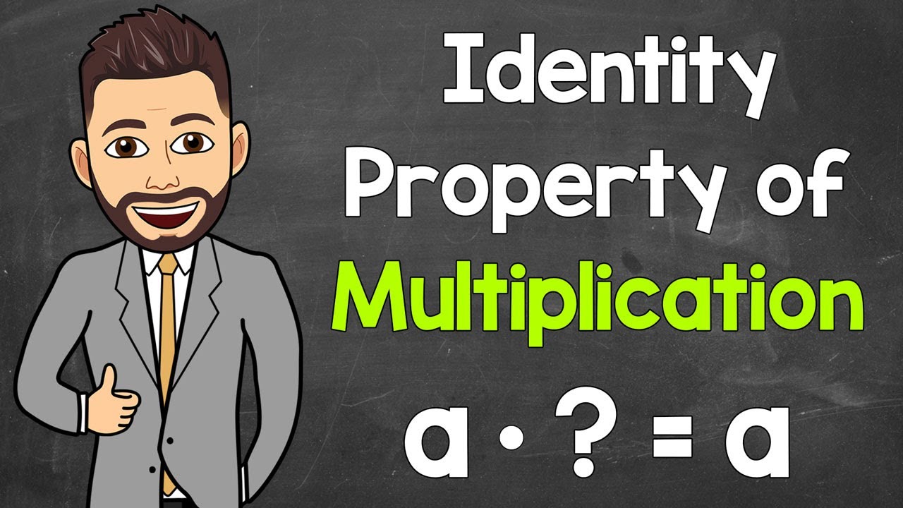 Identity Property of Multiplication | Math with Mr. J