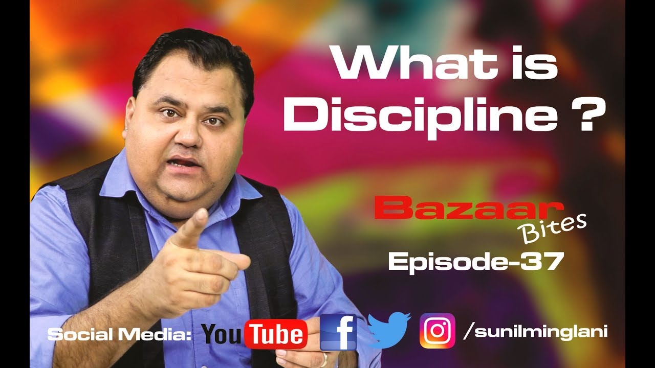 What is Discipline ? ( In Hindi) || Bazaar Bites Episode-37 || Sunil Minglani