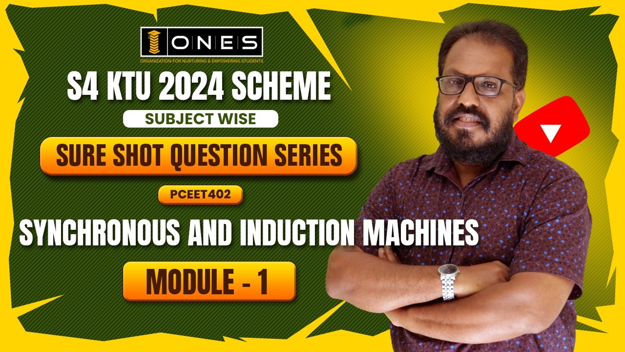 S4 KTU SURE SHOT QUESTION SERIES | SYNCHRONOUS AND INDUCTION MACHINES | MODULE 1 | ONES